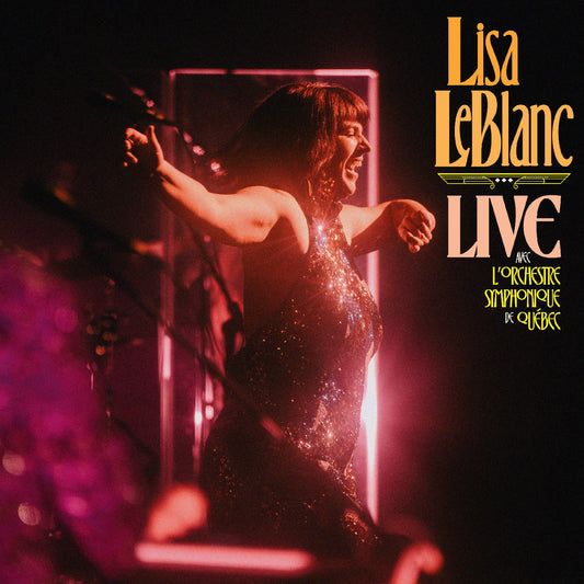 LeBlanc, Lisa - Live avec l'Orchestre symphonique de Québec |