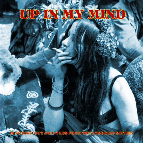 Petruta Kupper - (PRESALE 5/29/26) Up In My Mind:15 Fuzzed Out Acid Tabs From The Lysergic Sixties (VINYL) | Mint (M) Mint (M)