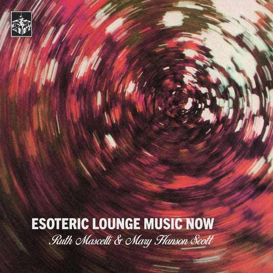 Ruth Mascelli & Mary Hanson Scott - Esoteric Lounge Music Now (VINYL) | Mint (M) Mint (M)