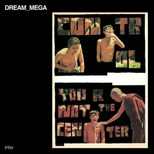 DREAM_MEGA - Control / You Are Not the Center (VINYL) | Mint (M) Mint (M)