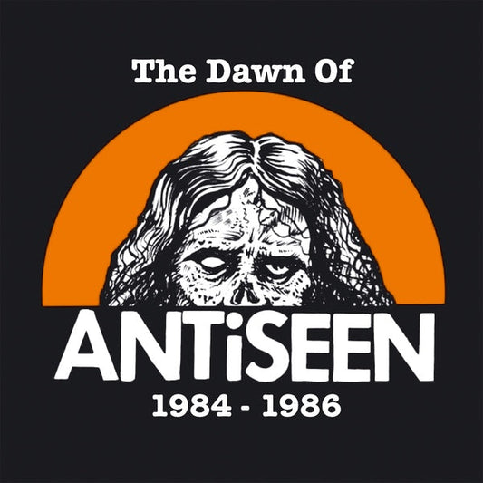 The Dawn Of Antiseen 1984-1986 |