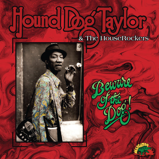 Hound Dog Taylor & The House Rockers - Beware Of The Dog! (GREEN VINYL) | Mint (M) Mint (M)