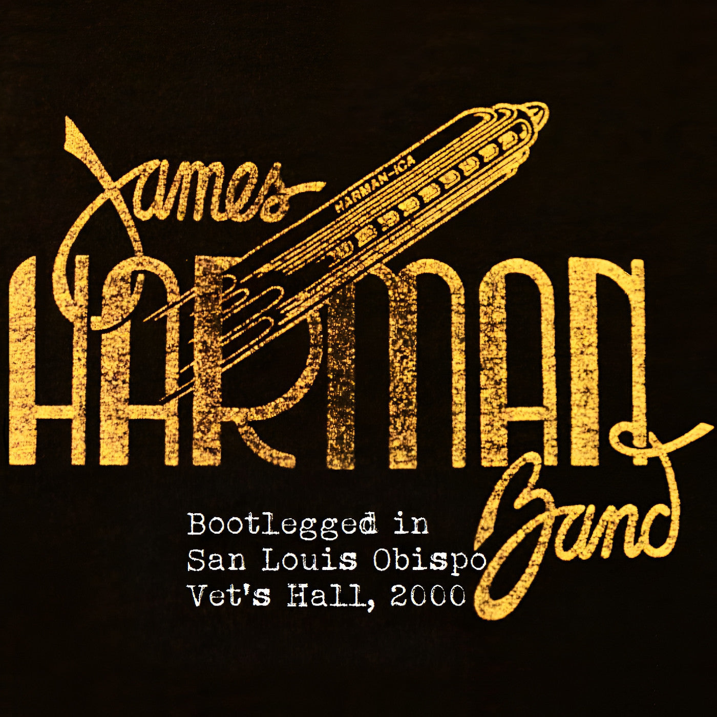 James Harman Band - Bootlegged in San Luis Obispo Vet's Hall, 2000 (CD) | Mint (M) Mint (M)
