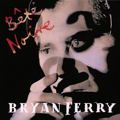 Bryan Ferry - Bête Noire [Deluxe 2CD] |