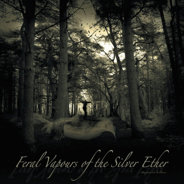 Feral Vapours of the Silver Ether |
