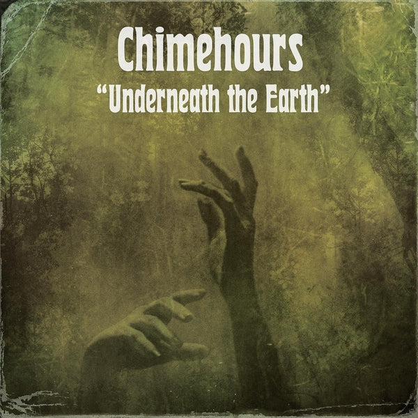 Chimehours - Underneath The Earth (Green Vinyl) [LP] |
