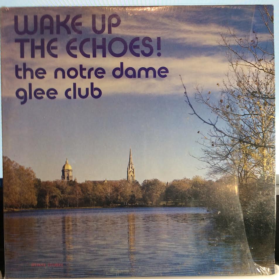 The Notre Dame Glee Club - Wake Up The Echoes! (VINYL) | Near Mint (NM) Near Mint (NM)