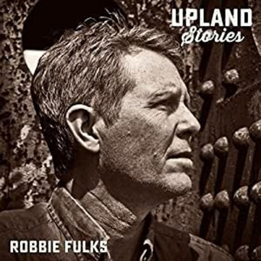Fulks, Robbie - Upland Stories |