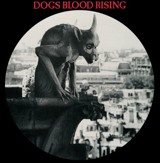 Dogs Blood Rising (Picture Disc) |