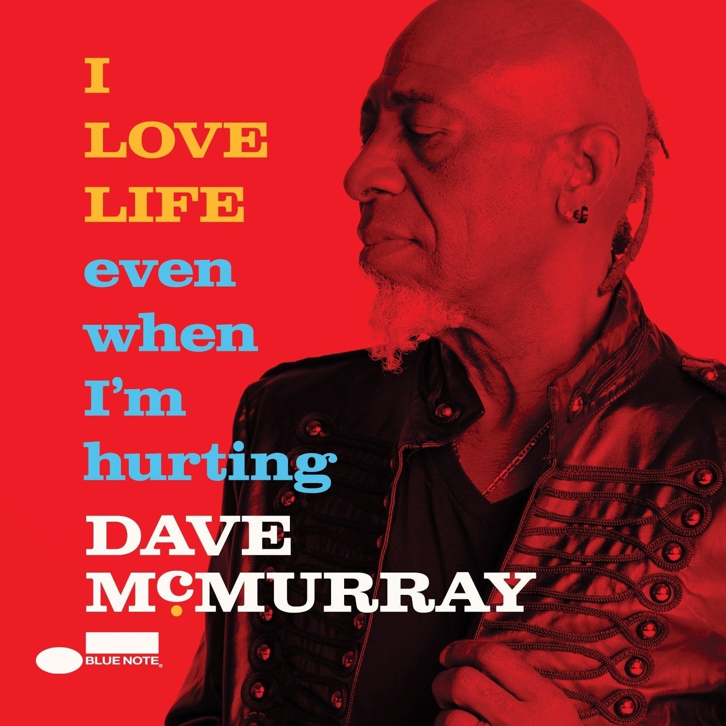 Dave McMurray - I Love Life Even When I'M Hurting |