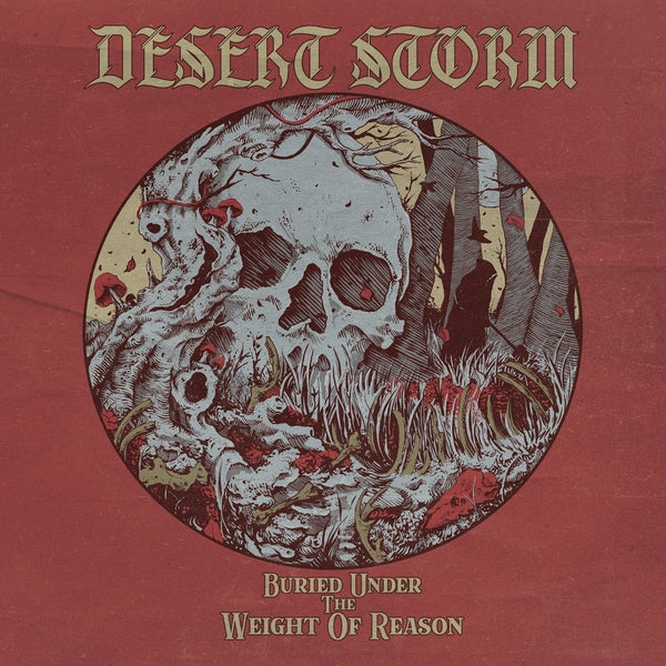 Desert Storm - Buried Under The Weight Of Reason [LP] |