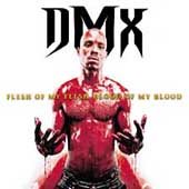 Dmx - Flesh of My Flesh Blood of My Blood [Explicit Content] |