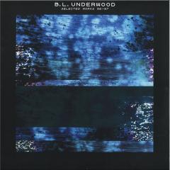 B.L. Underwood - Selected Works 96-97 (VINYL 12") | Mint (M) Mint (M)