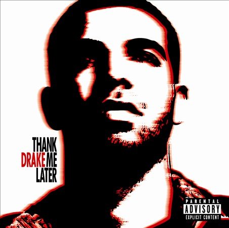 Drake - Thank Me Later [Explicit Content] |