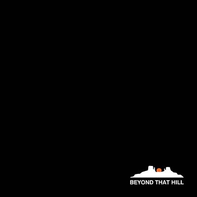 Beyond That Hill |