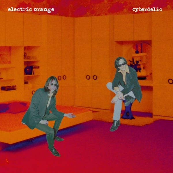 ELECTRIC ORANGE - Cyberdelic [2LP] |