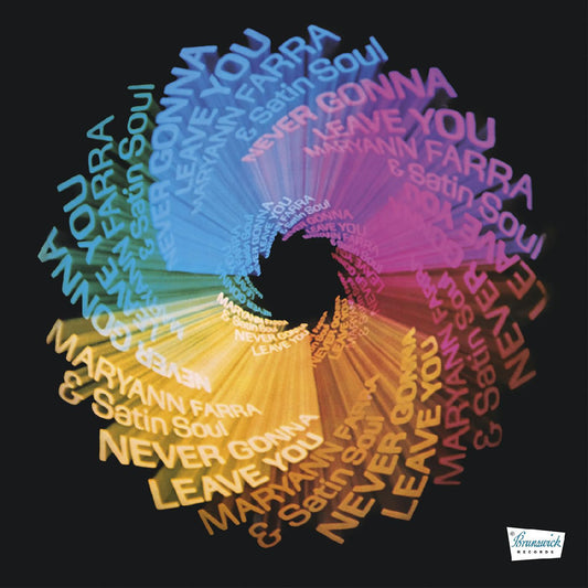 Farra, Maryann & Satin Soul - Never Gonna Leave You (Remastered) (CLEAR WITH BLUE, GREEN & PINK SWIRL VINYL) |