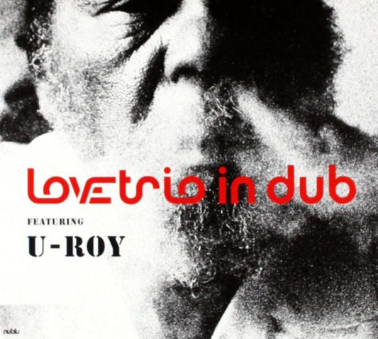 Love Trio featuring U-Roy - Love Trio featuring U-Roy |
