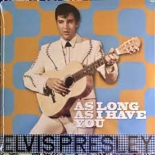 Elvis Presley - As Long As I Have You |