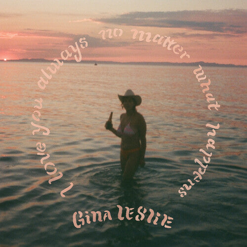 Gina Leslie - (PRESALE 6/5/26) I Love You Always No Matter What Happens (VINYL) | Mint (M) Mint (M)