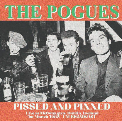The Pogues - Pissed And Pinned. Live At Mcgonagles, Dublin, Ireland 1st March 1985 - FM Broadcast (COLOR VINYL) |
