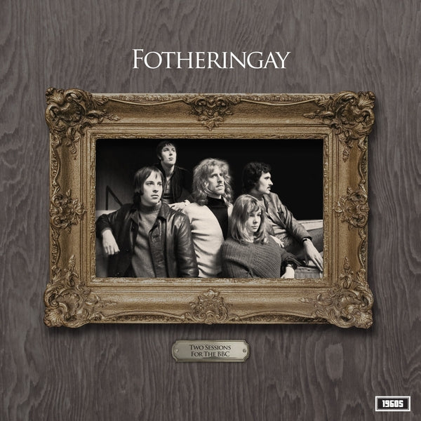 FOTHERINGAY - Two Sessions For The Bbc [LP] |