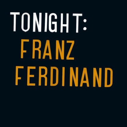 Tonight: Franz Ferdinand | Mint (M) Mint (M)