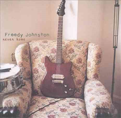 Freedy Johnston - NEVER HOME |