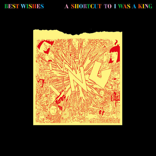 Best Wishes - A Shortcut To I Was A King |