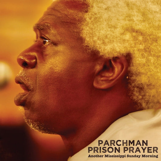 Parchman Prison Prayer: Another Mississippi Sunday Morning (CD) | Mint (M)