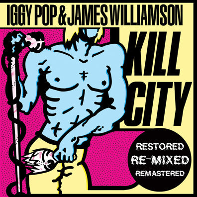 Iggy & James Williamson Pop - Kill City (Restored Edition VINYL) | Mint (M) Mint (M)