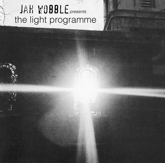 Jah Wobble Presents The Light Programme |