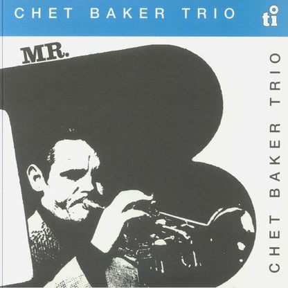 Chet Baker Trio - Mr. B (TRANSLUCENT BLUE)*DISCOUNTED* | Near Mint (NM or M-) Excellent (EX)
