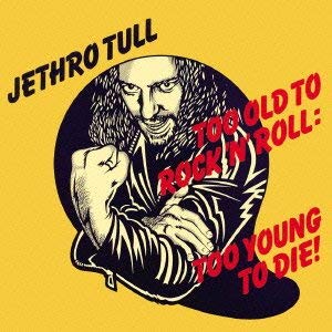 Too Old To Rock N Roll(Ltd.Reissue) |