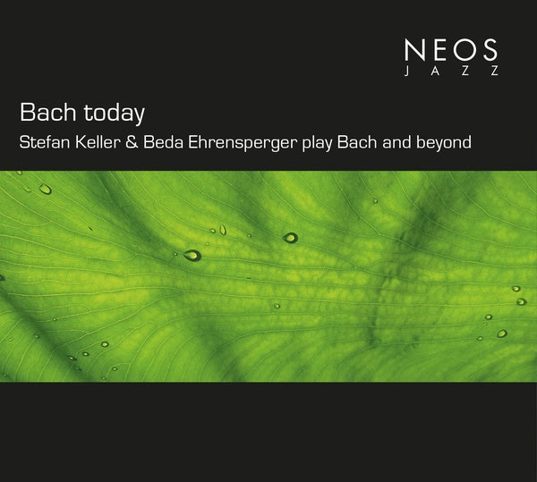 Bach today: Stefan Keller & Beda Ehrensperger play Bach and beyond |