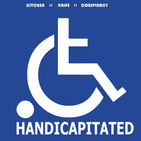 Kitchen Knife Conspiracy - Handicapitated (25Th Anniversary) |