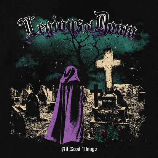 Legions of Doom - All Good Things (PURPLE WITH BLACK SPLATTER VINYL) |