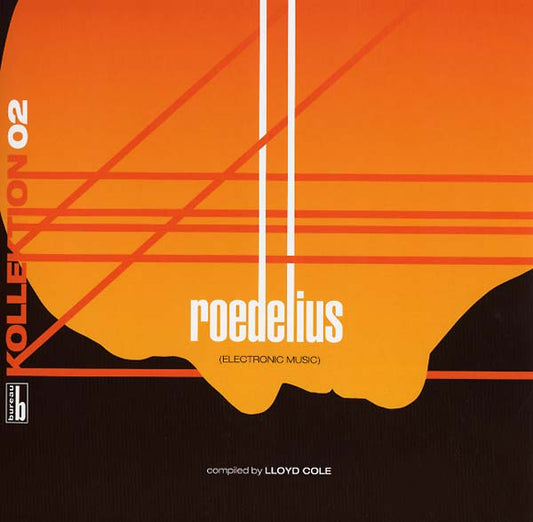 Kollektion 02: Roedelius - Electronic Music Compiled by Lloyd Cole |