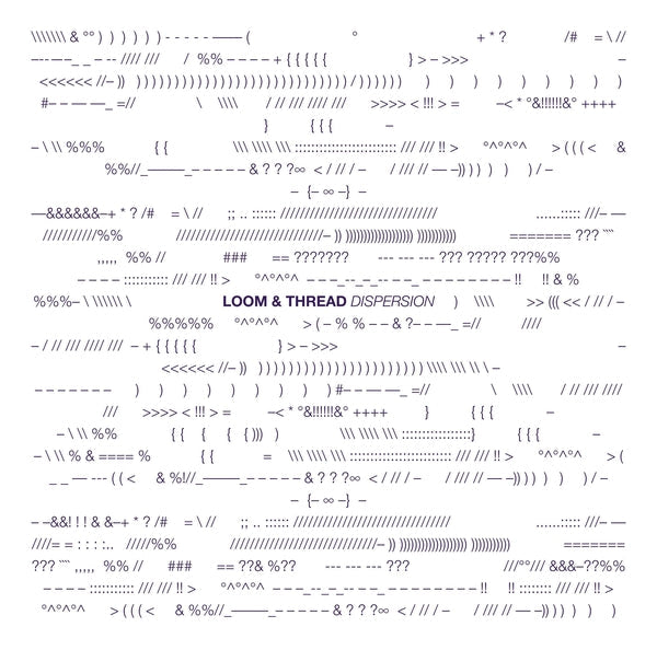 LOOM & THREAD - Dispersion [LP] |