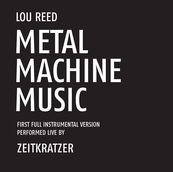 Metal Machine Music: First Full Instrumental Version Performed Live by Zeitkratzer |