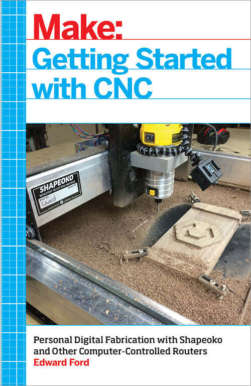 Make: Getting Started with CNC