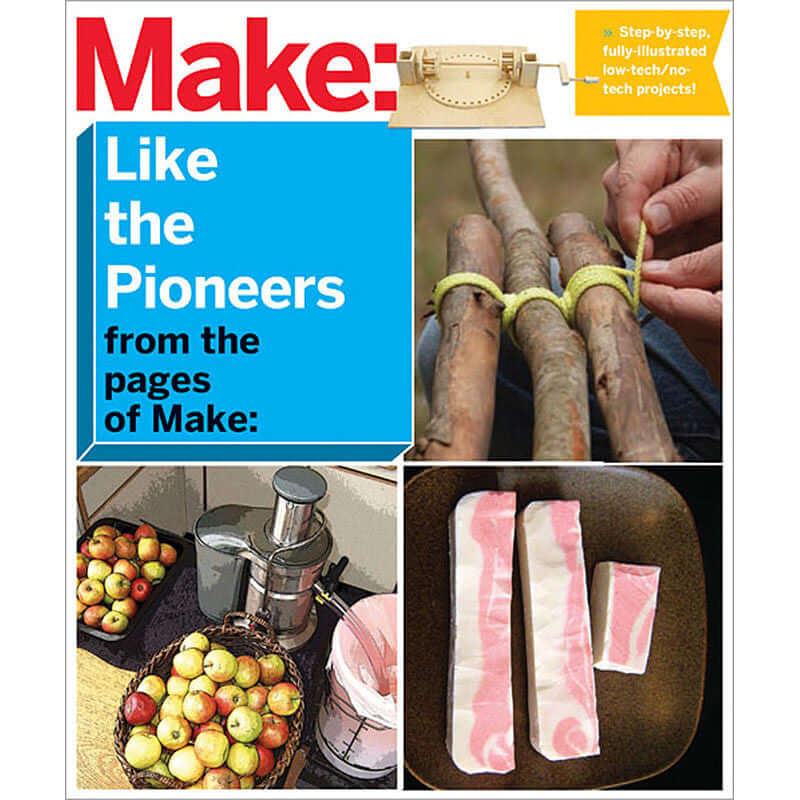 Make: Like the Pioneers