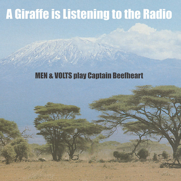 A Giraffe Is Listening To The Radio: Men & Volts Play Captain Beefheart |