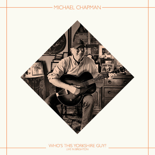 MICHAEL CHAPMAN - Who'S This Yorkshire Guy? (Live In Brighton 2015) (Indie Exclusive) |
