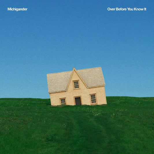 michigander - Over Before You Know It |