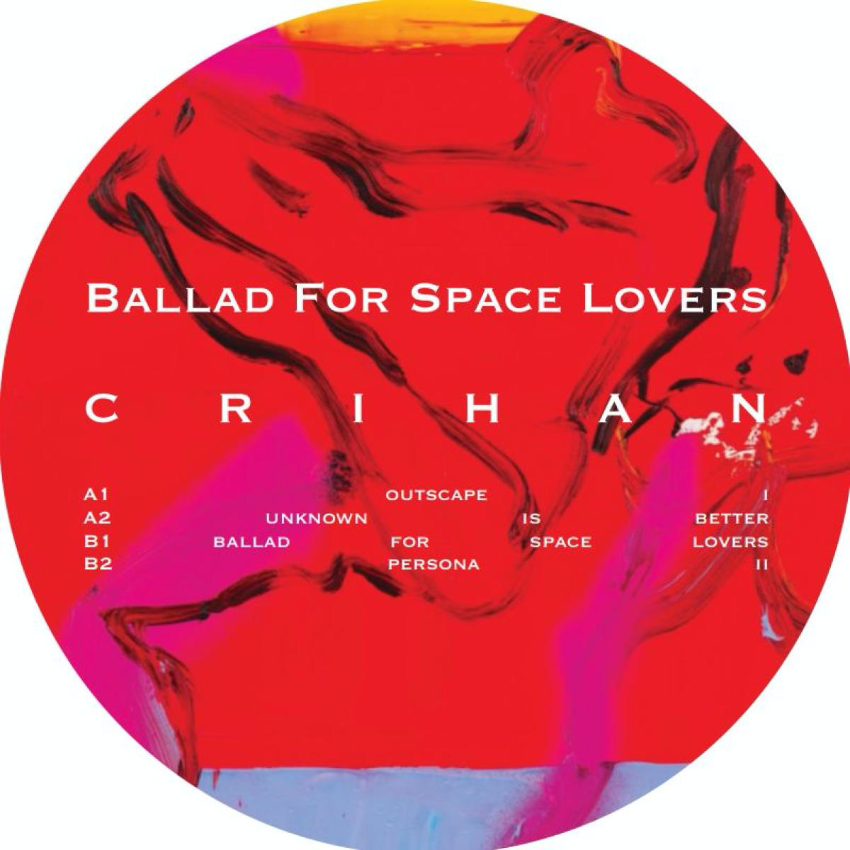 Crihan - (PRESALE TBD) Ballad For Space Lovers (VINYL) | Mint (M) Mint (M)