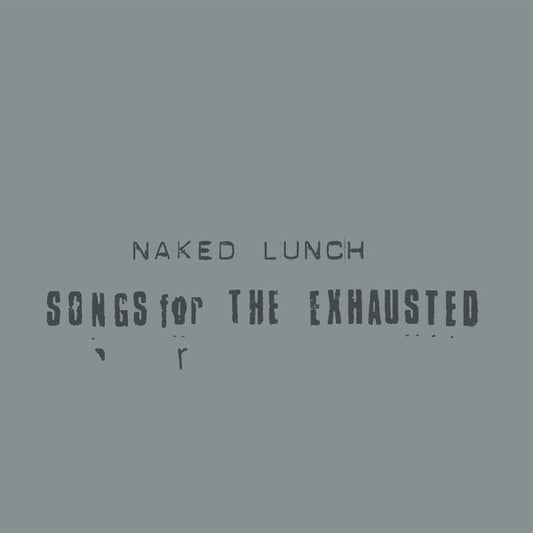 NAKED LUNCH - Songs For The Exhausted [CD] |