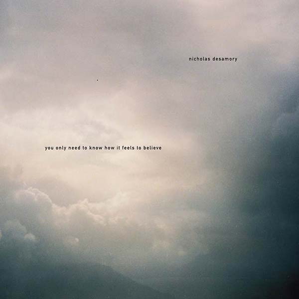 You Only Need To Know How It Feels To Believe |