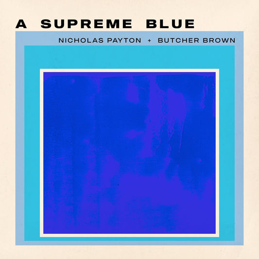 Nicholas Payton & Butcher Brown - A Supreme Blue [2LP] |