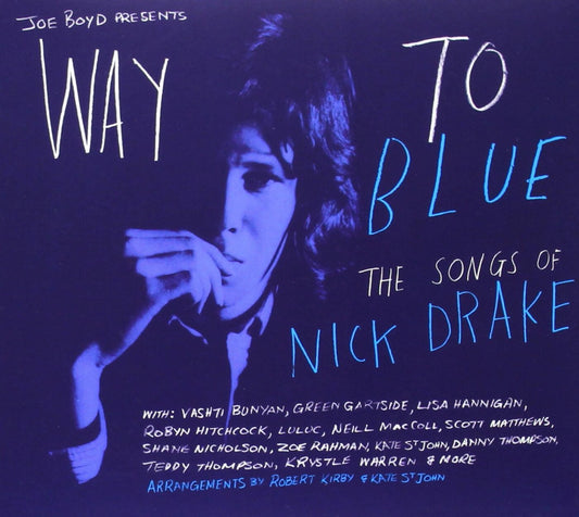WAY TO BLUE: THE SONGS OF NICK DRAKE |